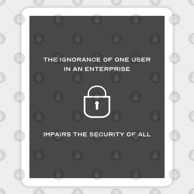 Cybersecurity Ignorance of One User in an Enterprise Sticker by Incognito Design